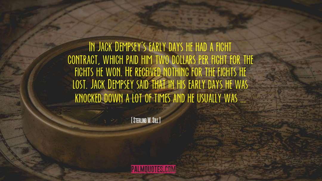 Sterling W. Sill Quotes: In Jack Dempsey's early days