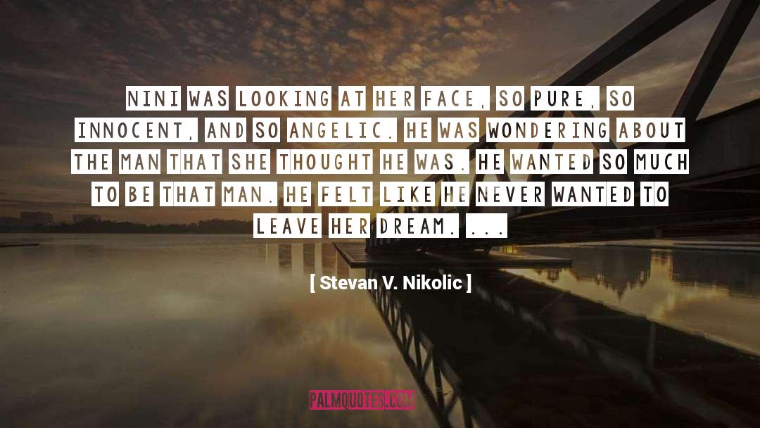 Stevan V. Nikolic Quotes: Nini was looking at her