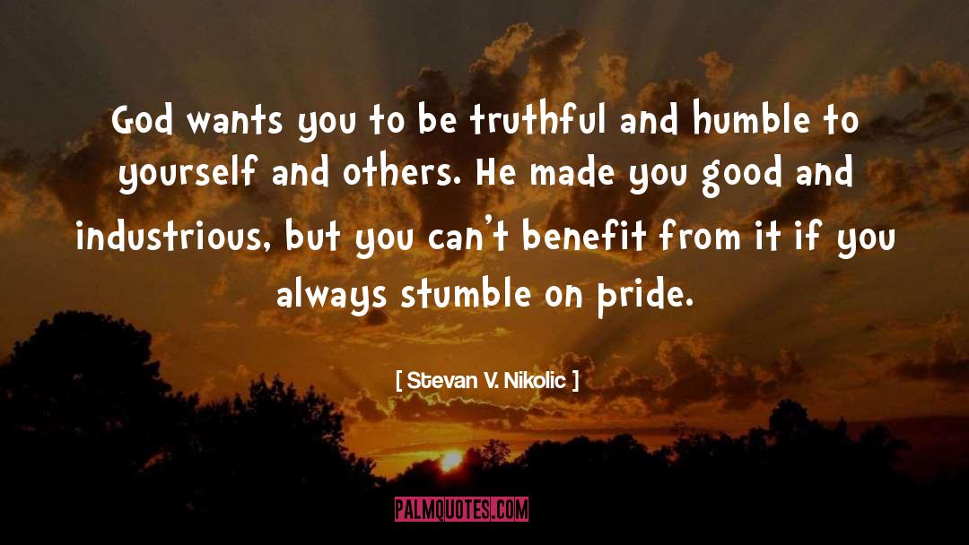 Stevan V. Nikolic Quotes: God wants you to be