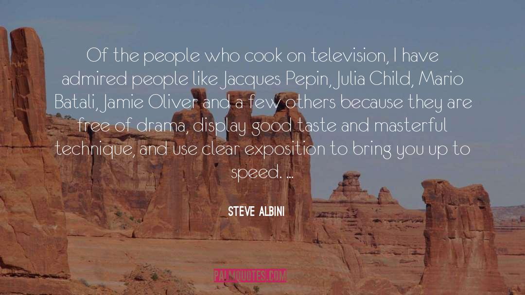Steve Albini Quotes: Of the people who cook