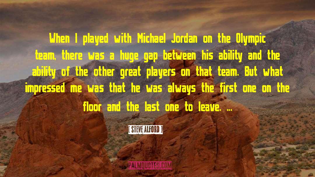 Steve Alford Quotes: When I played with Michael