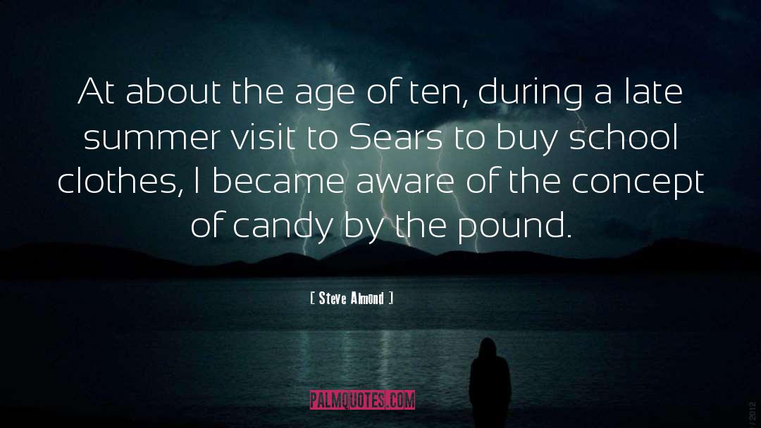 Steve Almond Quotes: At about the age of