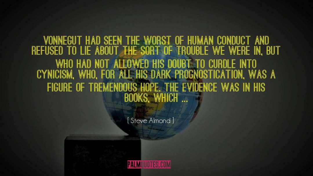 Steve Almond Quotes: Vonnegut had seen the worst