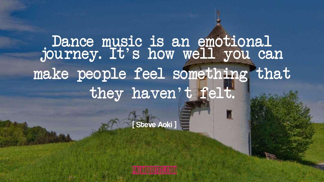 Steve Aoki Quotes: Dance music is an emotional