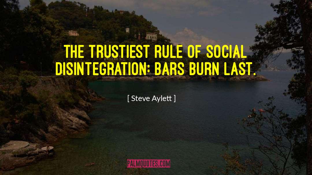 Steve Aylett Quotes: The trustiest rule of social