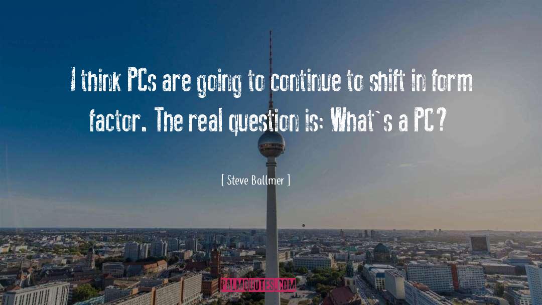 Steve Ballmer Quotes: I think PCs are going