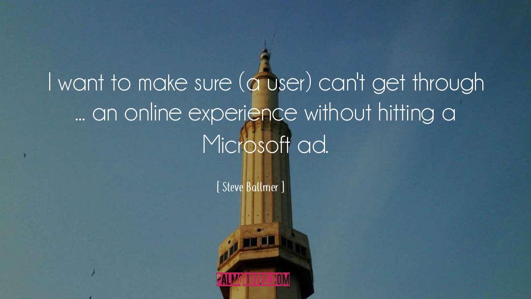 Steve Ballmer Quotes: I want to make sure