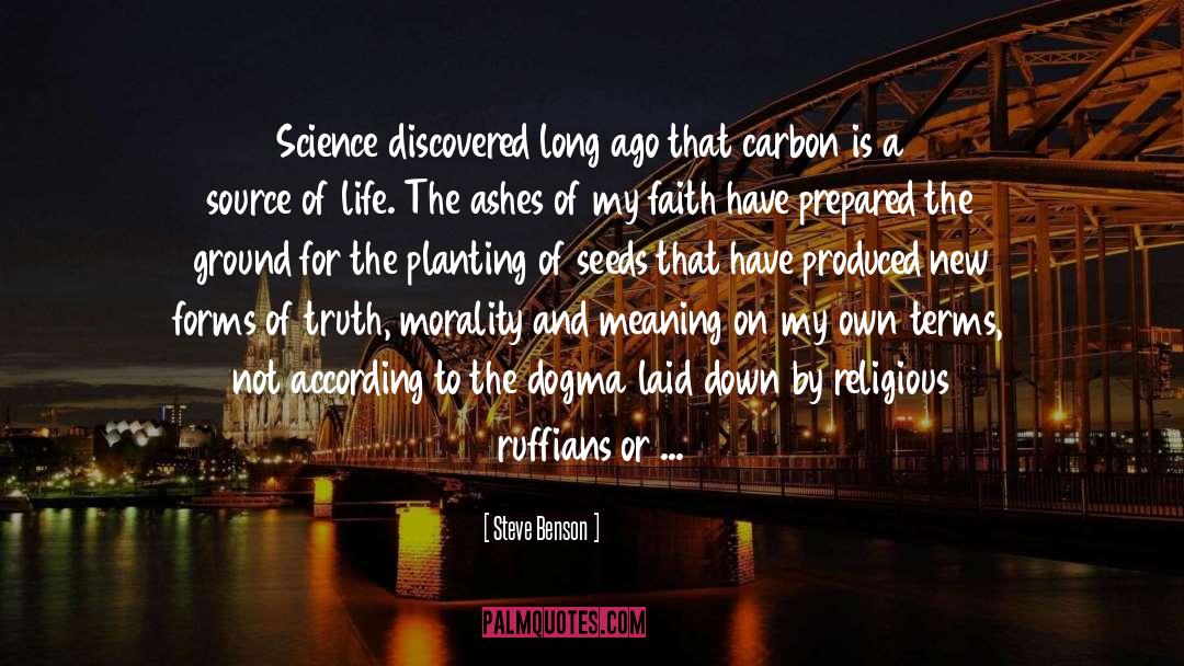 Steve Benson Quotes: Science discovered long ago that