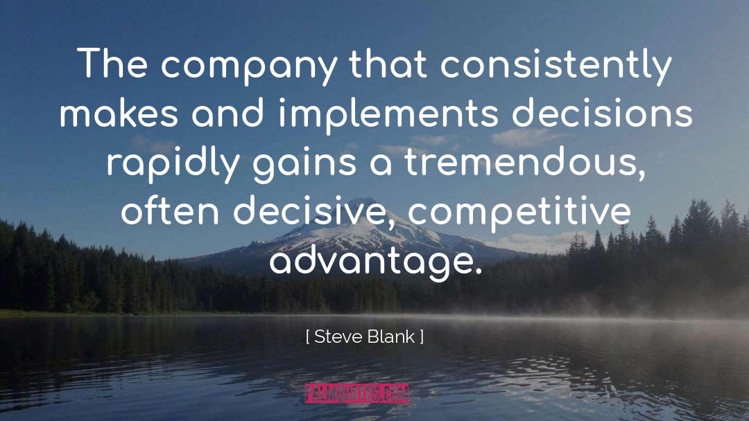 Steve Blank Quotes: The company that consistently makes