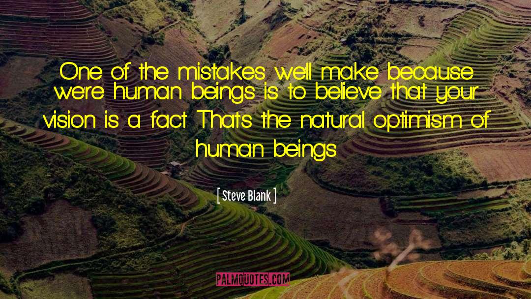Steve Blank Quotes: One of the mistakes we'll