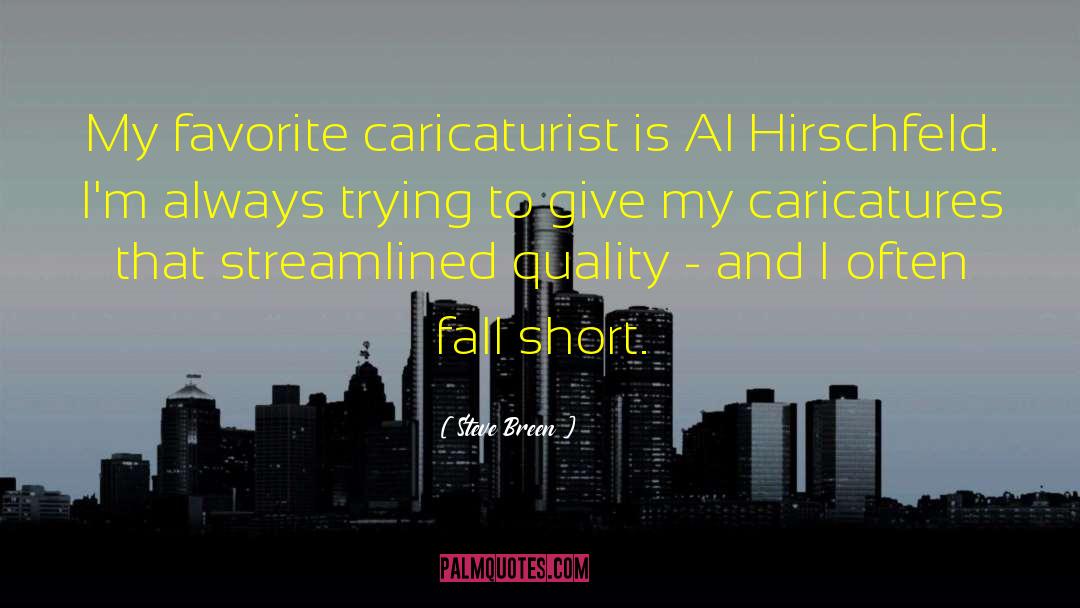 Steve Breen Quotes: My favorite caricaturist is Al