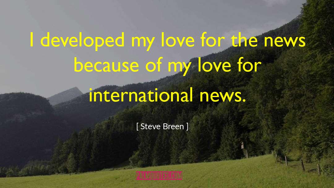 Steve Breen Quotes: I developed my love for