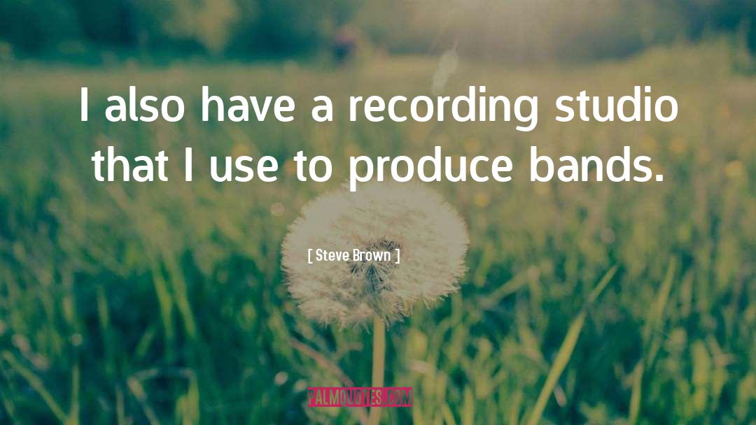 Steve Brown Quotes: I also have a recording