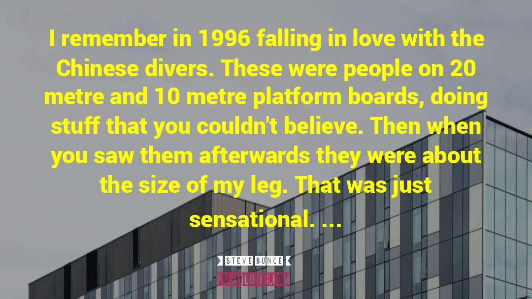 Steve Bunce Quotes: I remember in 1996 falling