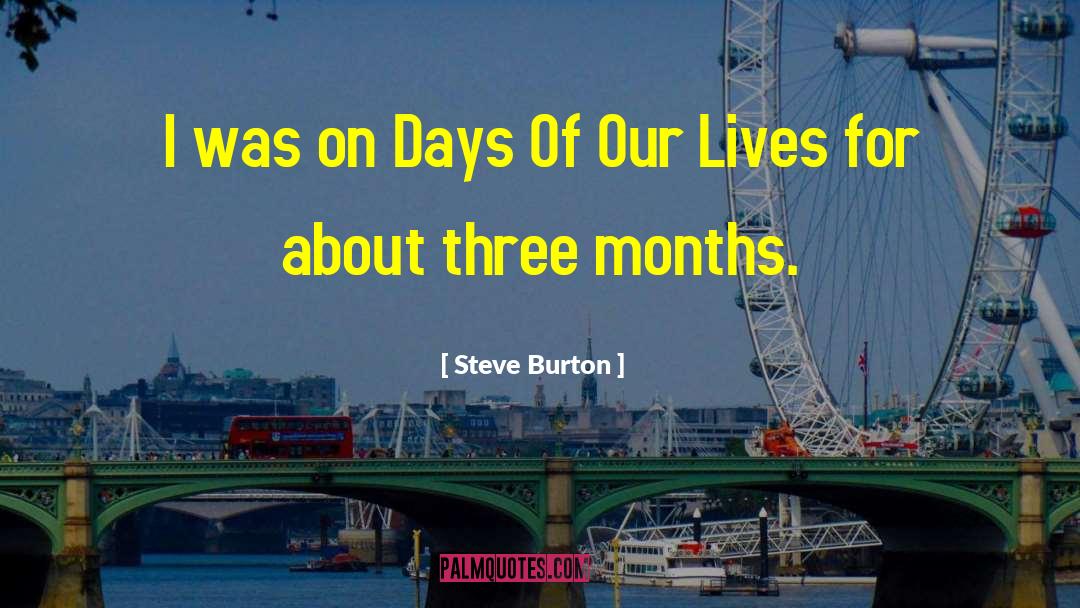 Steve Burton Quotes: I was on Days Of