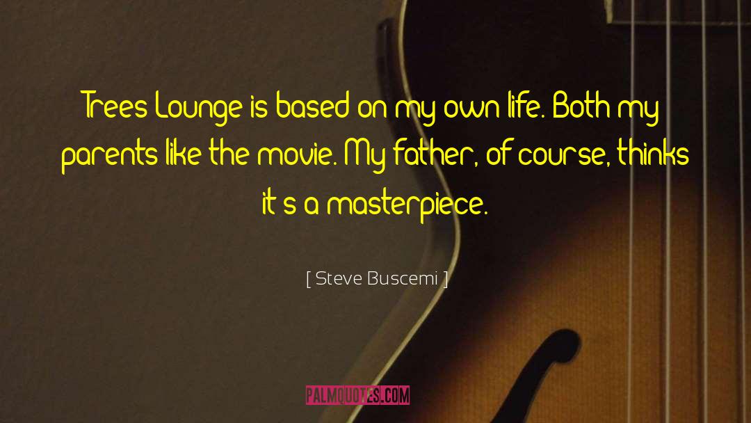 Steve Buscemi Quotes: Trees Lounge is based on