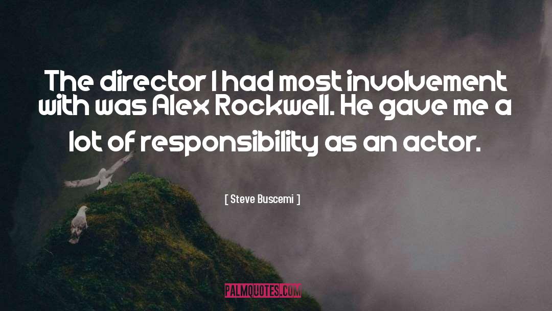 Steve Buscemi Quotes: The director I had most