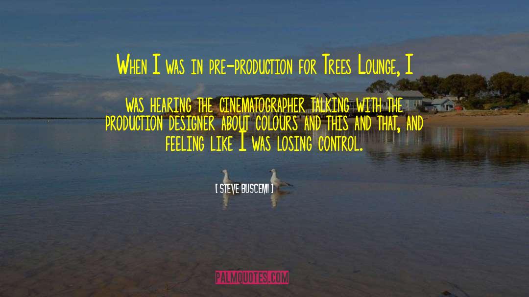 Steve Buscemi Quotes: When I was in pre-production