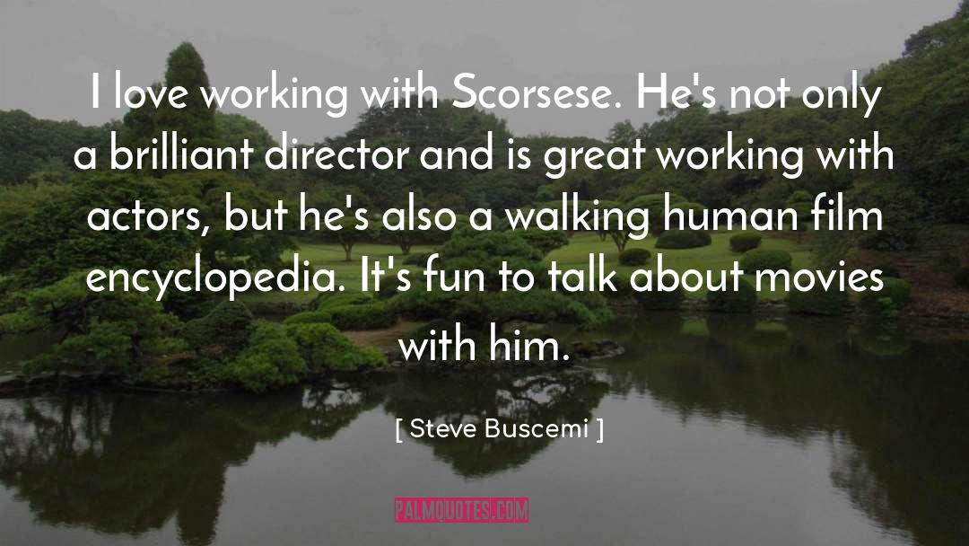 Steve Buscemi Quotes: I love working with Scorsese.