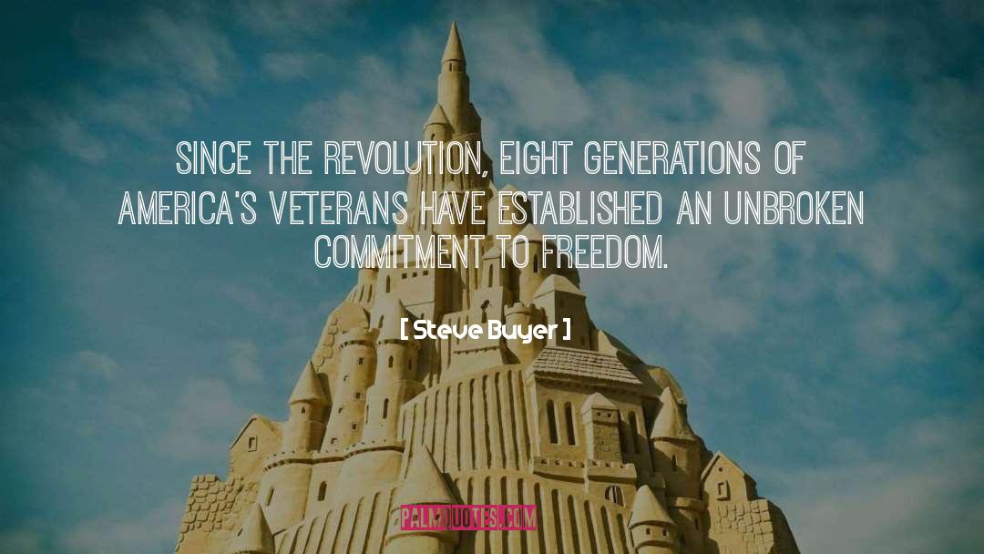 Steve Buyer Quotes: Since the Revolution, eight generations