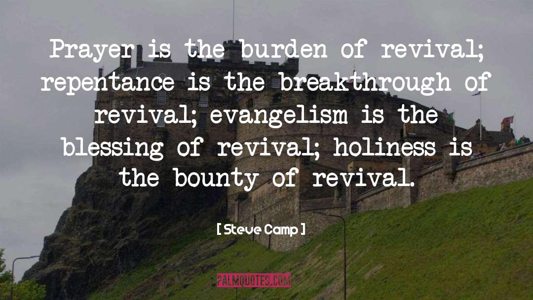 Steve Camp Quotes: Prayer is the burden of