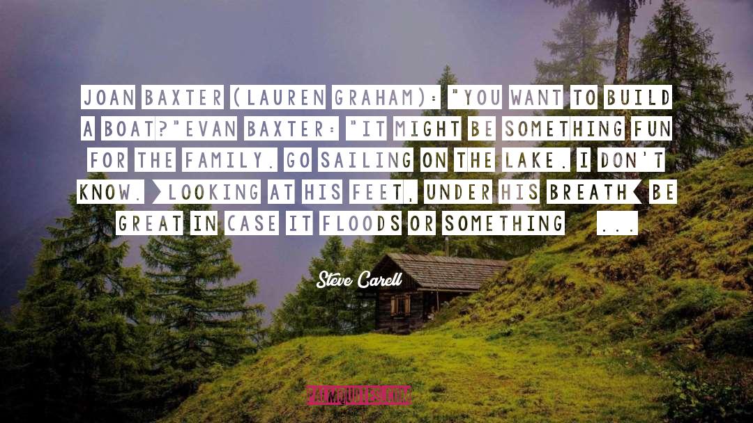 Steve Carell Quotes: Joan Baxter (Lauren Graham): 