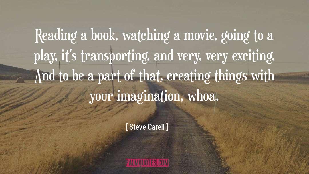 Steve Carell Quotes: Reading a book, watching a