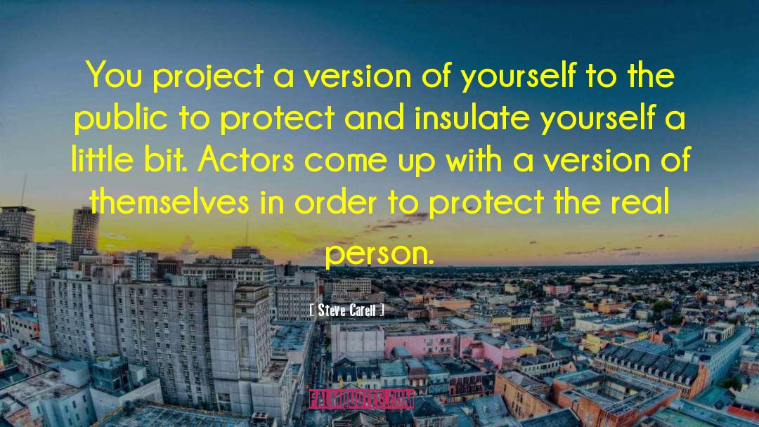 Steve Carell Quotes: You project a version of