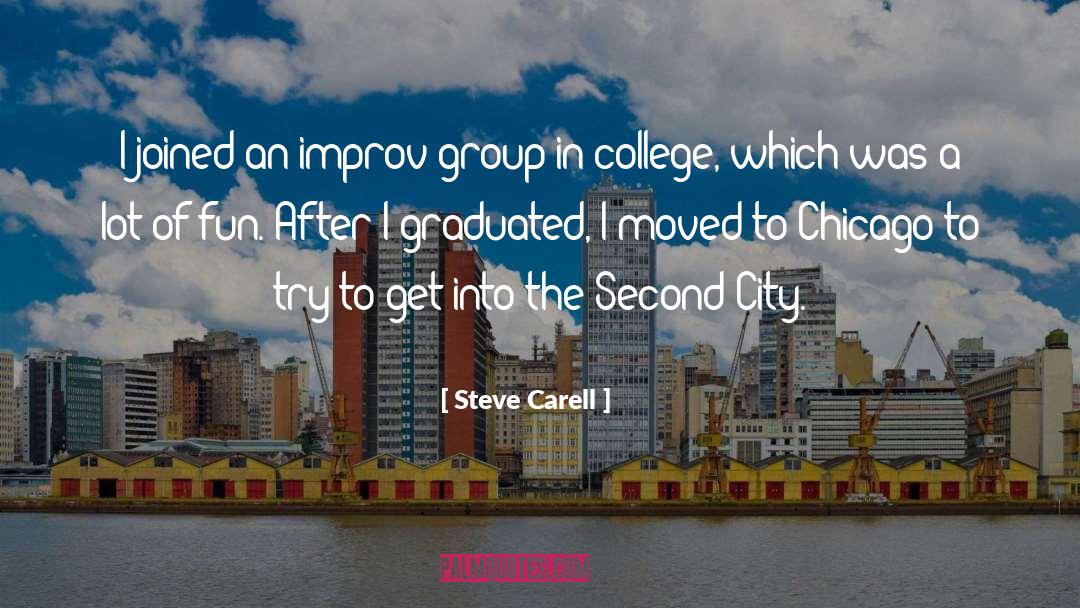 Steve Carell Quotes: I joined an improv group