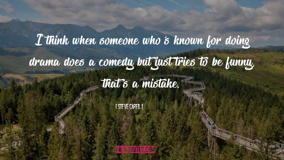 Steve Carell Quotes: I think when someone who's
