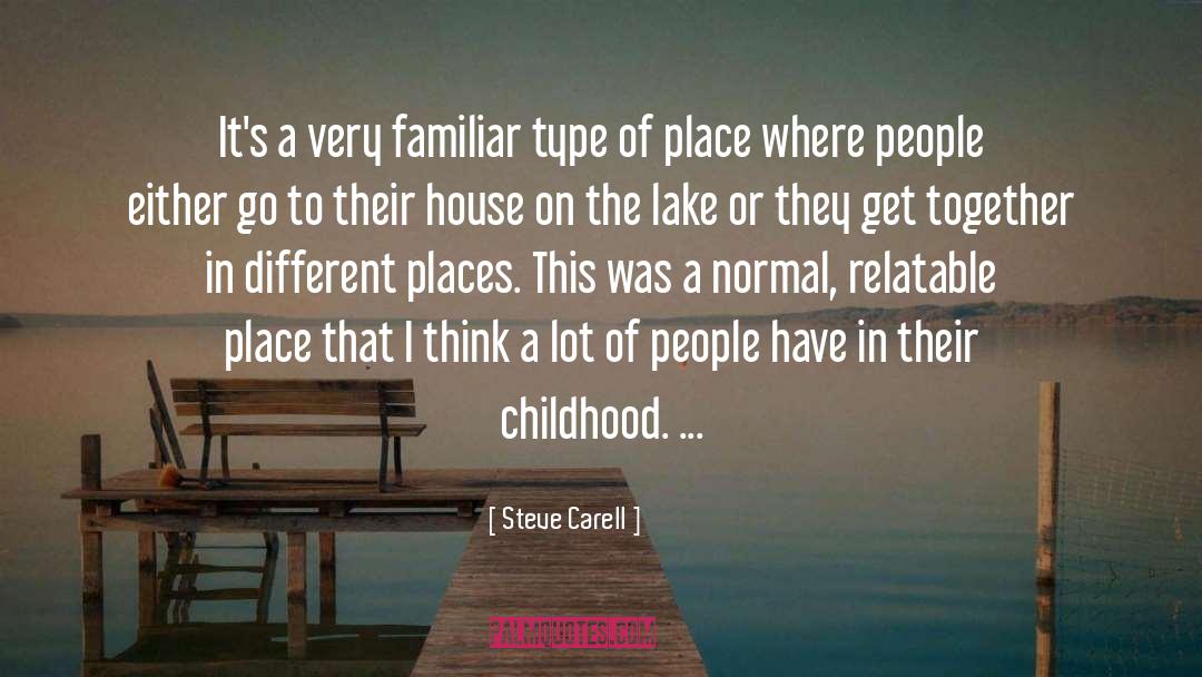 Steve Carell Quotes: It's a very familiar type