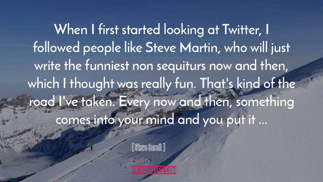 Steve Carell Quotes: When I first started looking