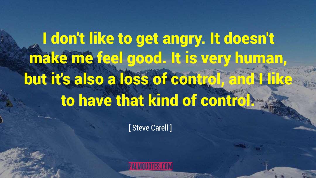 Steve Carell Quotes: I don't like to get