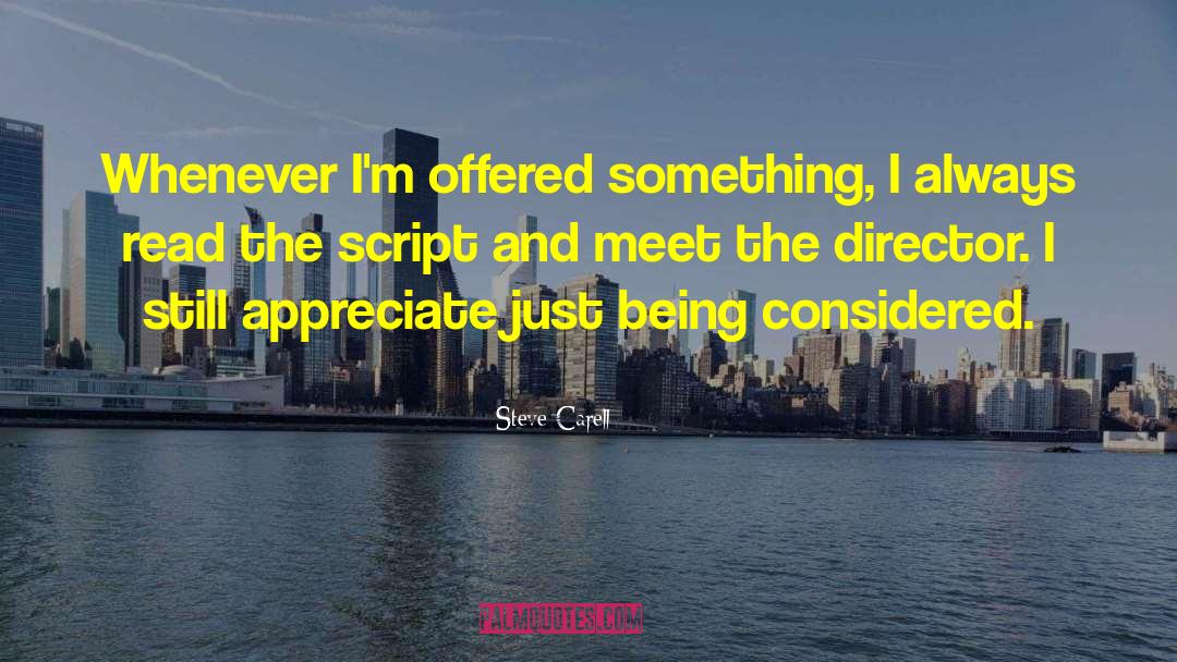 Steve Carell Quotes: Whenever I'm offered something, I