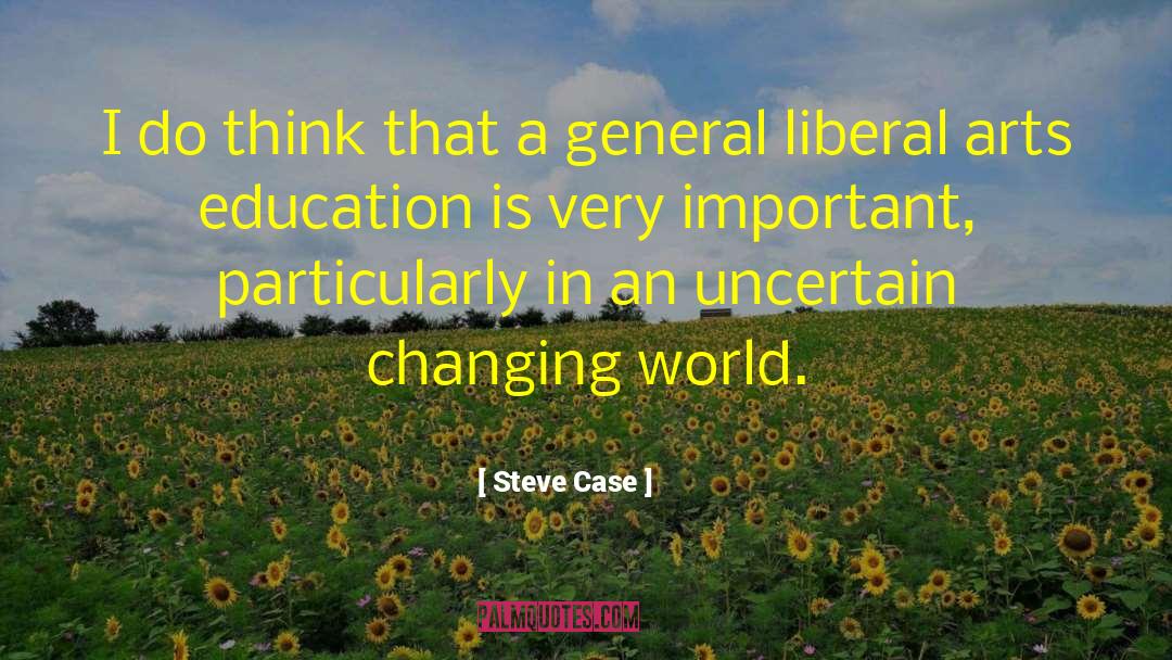 Steve Case Quotes: I do think that a