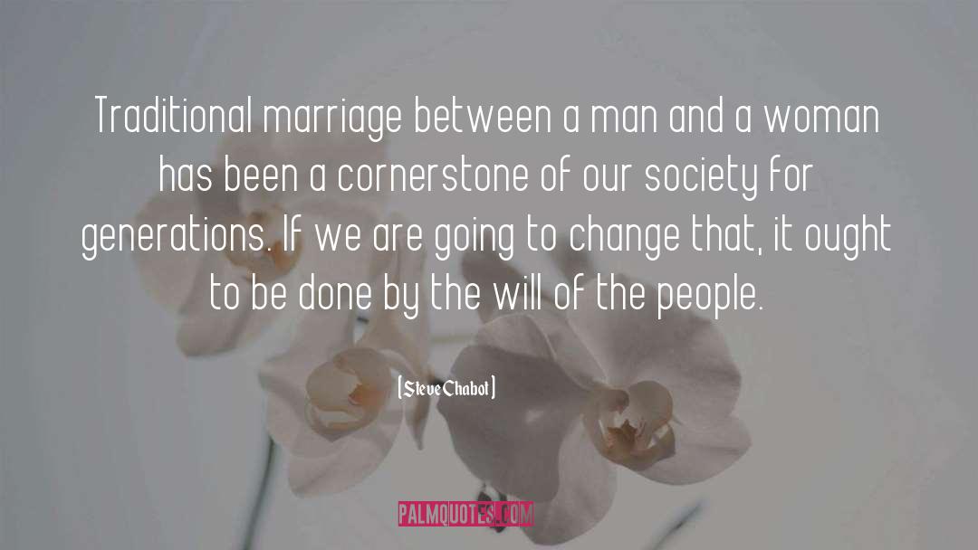 Steve Chabot Quotes: Traditional marriage between a man