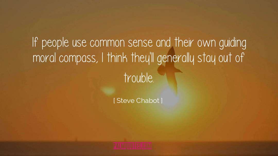 Steve Chabot Quotes: If people use common sense