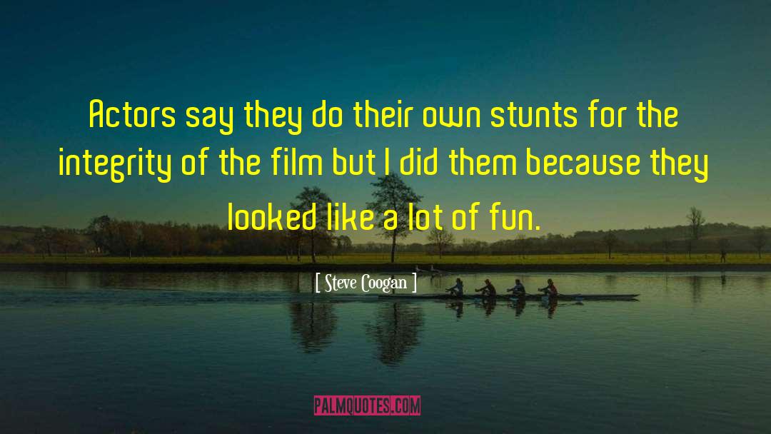Steve Coogan Quotes: Actors say they do their