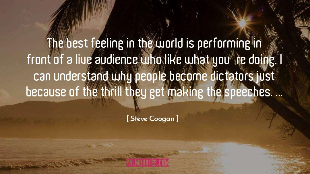 Steve Coogan Quotes: The best feeling in the