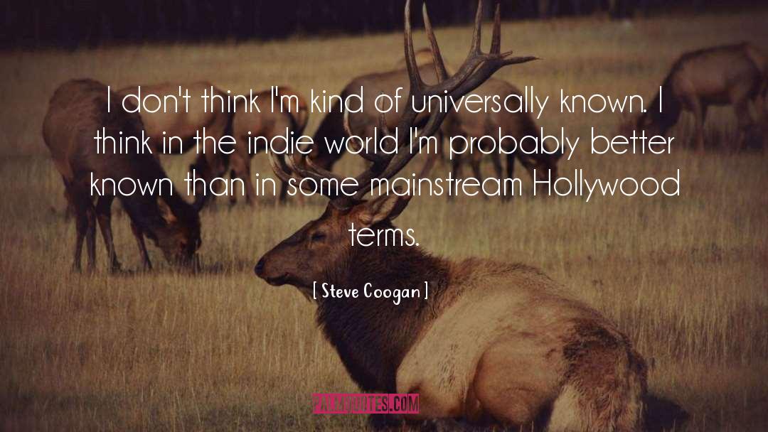 Steve Coogan Quotes: I don't think I'm kind