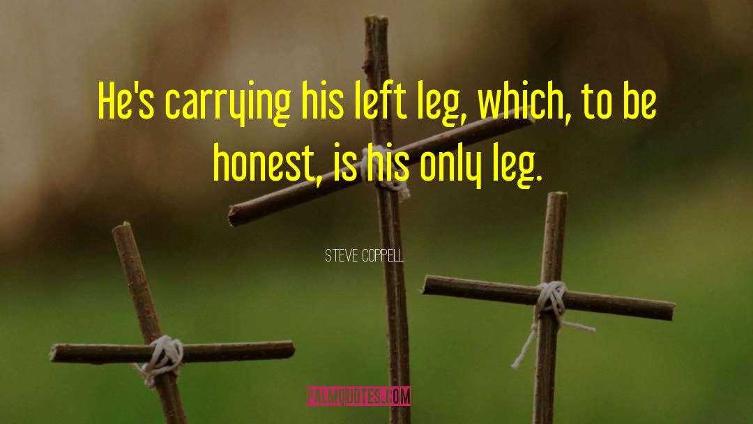 Steve Coppell Quotes: He's carrying his left leg,