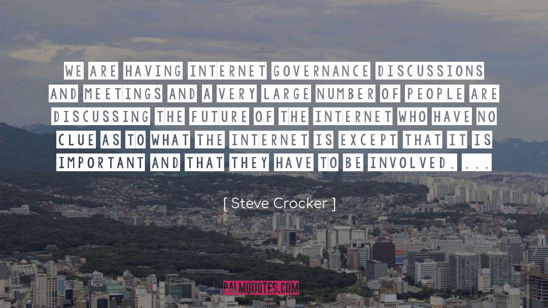 Steve Crocker Quotes: We are having Internet Governance