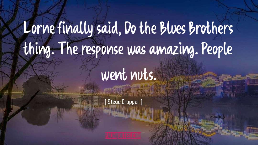 Steve Cropper Quotes: Lorne finally said, Do the