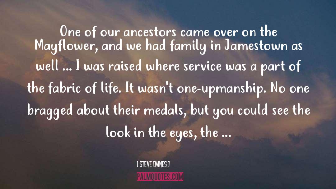 Steve Daines Quotes: One of our ancestors came