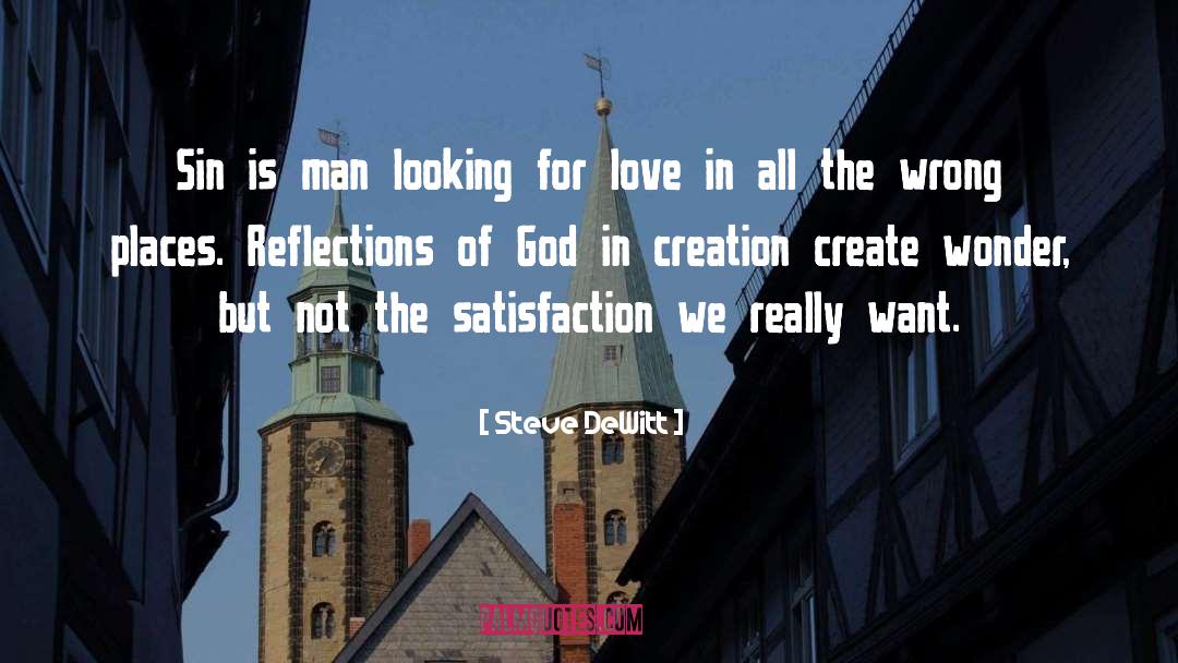Steve DeWitt Quotes: Sin is man looking for