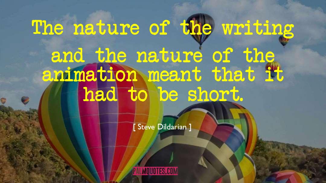 Steve Dildarian Quotes: The nature of the writing