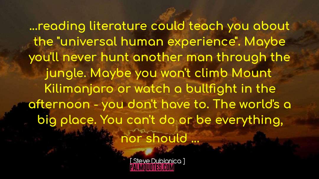 Steve Dublanica Quotes: ...reading literature could teach you