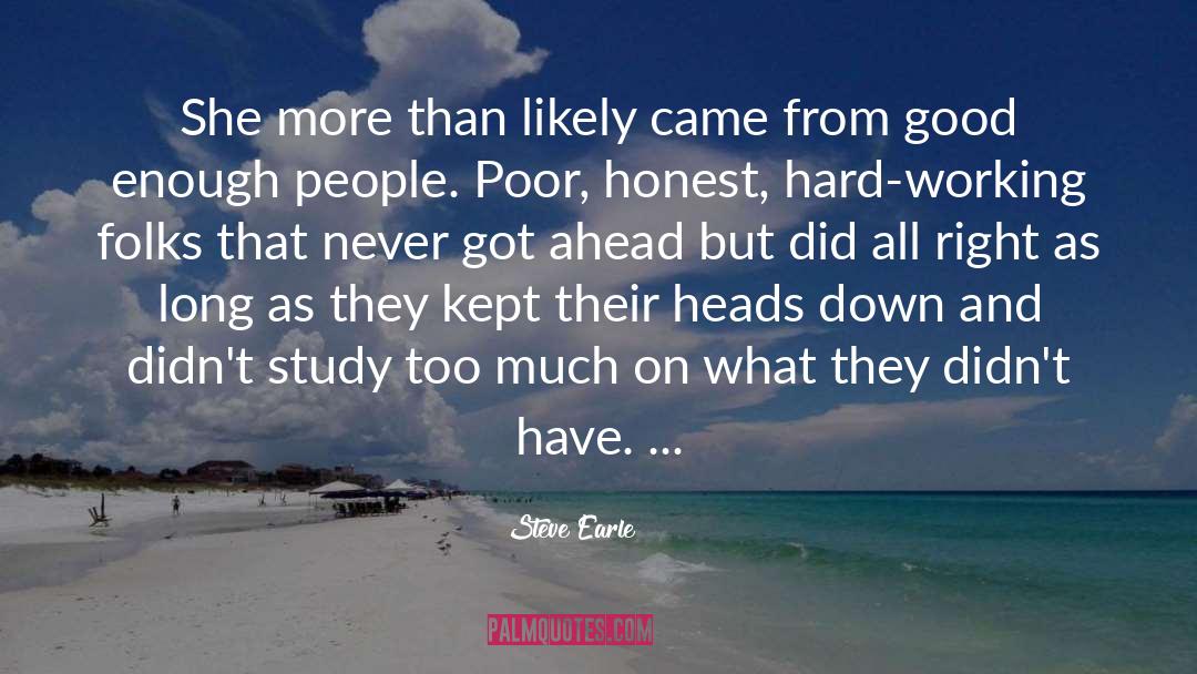 Steve Earle Quotes: She more than likely came