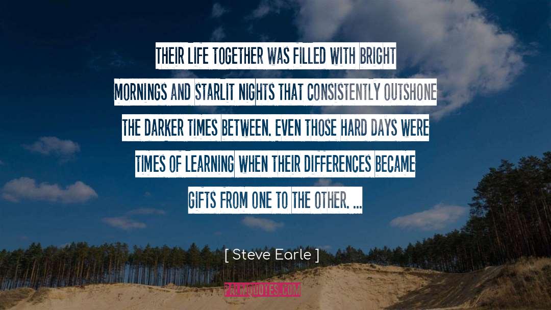 Steve Earle Quotes: Their life together was filled