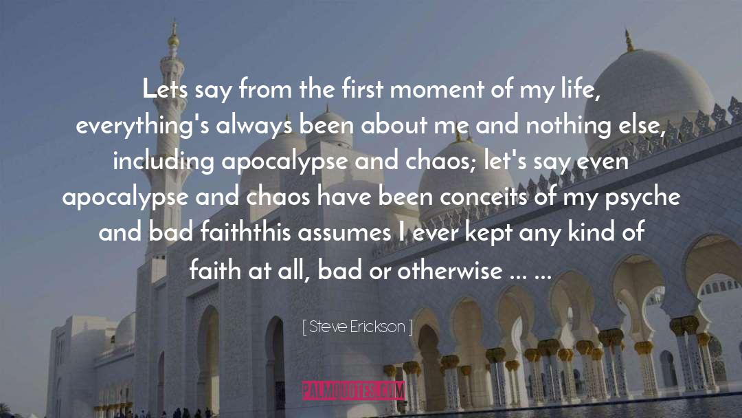Steve Erickson Quotes: Lets say from the first